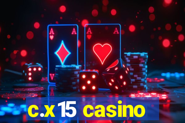 c.x15 casino